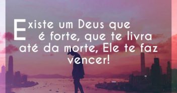 Existe um Deus que é forte, que t… Abraão Lima Existe um Deus que é forte