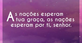 As nações esperam tua graça, as n… Nara Lopes As nações esperam tua graça