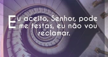 Eu aceito, Senhor, pode me testas… Gislaine e Mylena Eu aceito