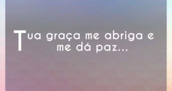 Tua graça me abriga e me dá paz… Priscila Alcântara Tua graça me abriga e me dá paz - Priscila Alcântara