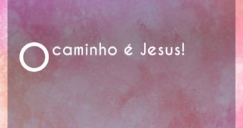 O caminho é Jesus!… Salette Ferreira O caminho é Jesus! - Salette Ferreira
