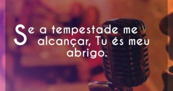 Se a tempestade me alcançar, Tu é… Trazendo a Arca Se a tempestade me alcançar