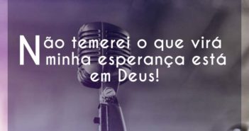 Não temerei o que virá minha espe… Davi Sacer Não temerei o que virá minha espe - Davi Sacer