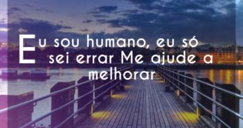 Eu sou humano, eu só sei errar Me… Eli Soares Eu sou humano