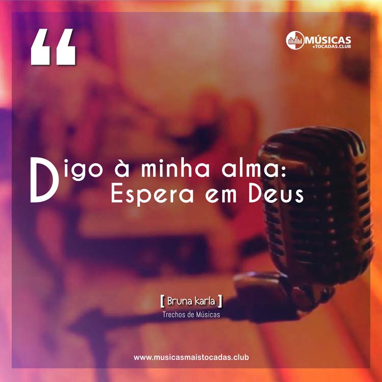 Digo à minha alma: Espera em Deus - Bruna karla