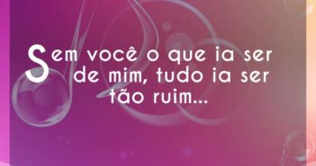 Sem você o que ia ser de mim, tud… Vinícius de Moraes Sem você o que ia ser de mim