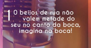 10 beijos de rua não valem metade… Léo Santana 10 beijos de rua não valem metade - Léo Santana