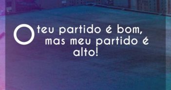 O teu partido é bom, mas meu part… Bom Gosto O teu partido é bom