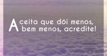 Aceita que dói menos, bem menos,… Sant Aceita que dói menos
