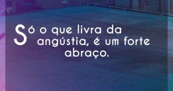 Só o que livra da angústia, é um… SNJ Só o que livra da angústia