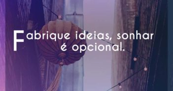 Fabrique ideias, sonhar é opciona… Dfrayser Fabrique ideias