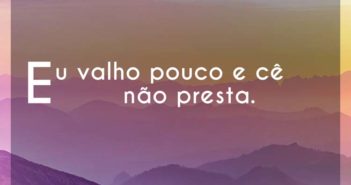 Eu valho pouco e cê não presta…. Israel & Rodolfo Eu valho pouco e cê não presta. - Israel & Rodolfo