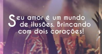 Seu amor é um mundo de ilusões. B… Gusttavo Lima Seu amor é um mundo de ilusões. B - Gusttavo Lima