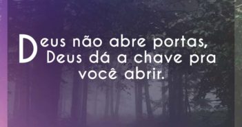 Deus não abre portas, Deus dá a c… Dom M Deus não abre portas