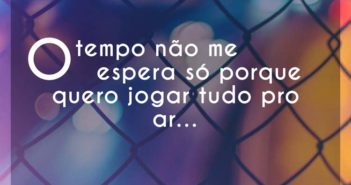O tempo não me espera só porque q… Kell Smith O tempo não me espera só porque q - Kell Smith