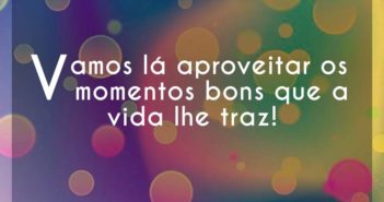 Vamos lá aproveitar os momentos b… 2Multo Vamos lá aproveitar os momentos b - 2Multo