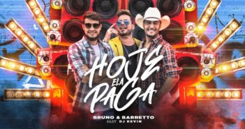 Bruno & Barretto – Hoje Ela Paga Part. DJ Kevin (Videoclipe Oficial) – Em Alta Bruno & Barretto - Hoje Ela Paga Part. DJ Kevin (Videoclipe Oficial)