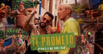Dennis & MC Don Juan - Te Prometo (Clipe Oficial)