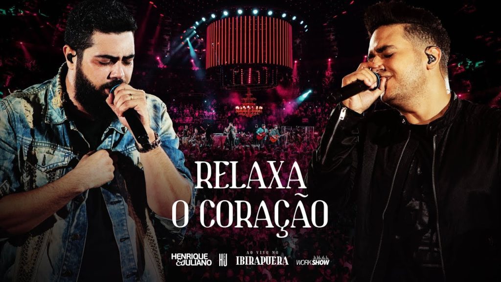 Henrique e Juliano - RELAXA O CORAÇÃO - DVD Ao Vivo No Ibirapuera