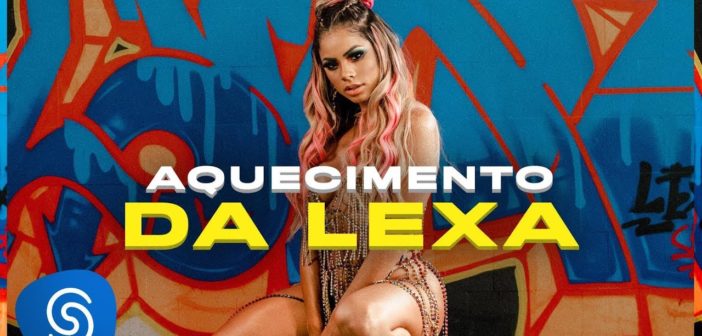 Lexa - Aquecimento da Lexa (Clipe Oficial)