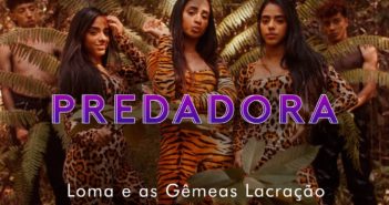 Loma e as Gêmeas Lacração - Predadora (Official Music Vídeo)