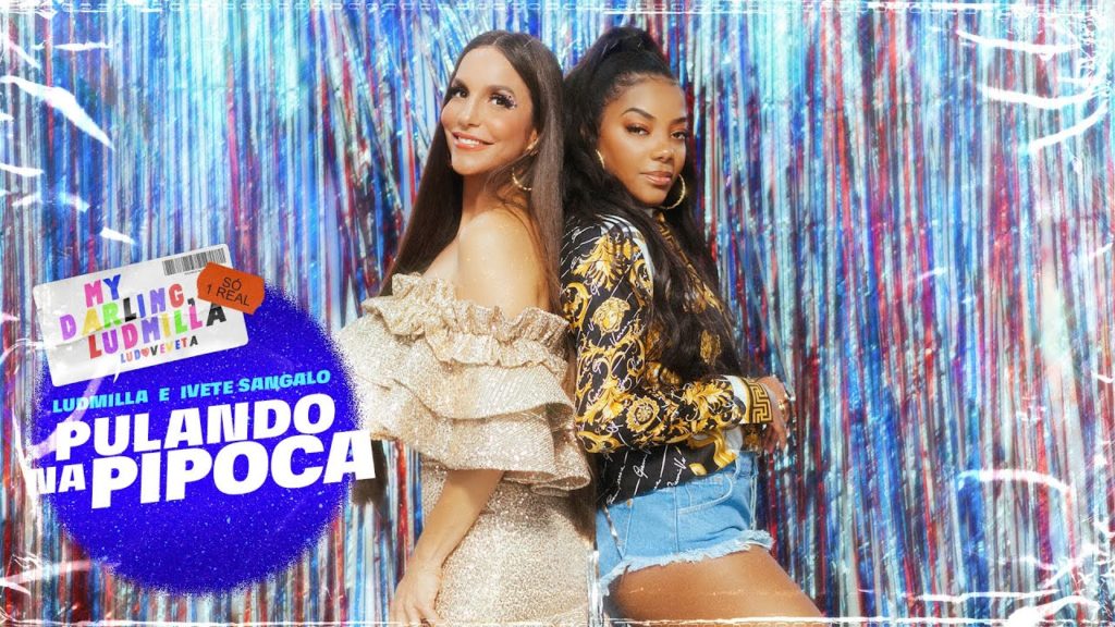 Ludmilla e Ivete Sangalo - Pulando na Pipoca (Clipe Oficial)