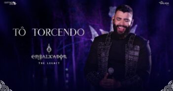 Gusttavo Lima - Tô Torcendo com letras - baixar - vídeo
