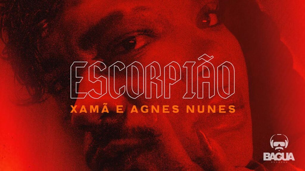 Xamã Feat. Agnes Nunes - Escorpião com letras - baixar - vídeo
