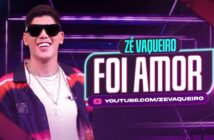 Foi Amor - Zé Vaqueiro com letras - baixar - vídeo
