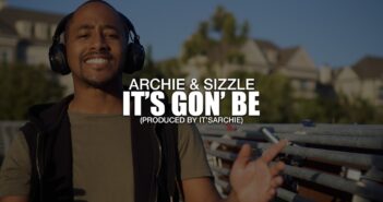 Archie & Sizzle - It's Gon' Be Prod. By ItsArchie com letras - baixar - vídeo