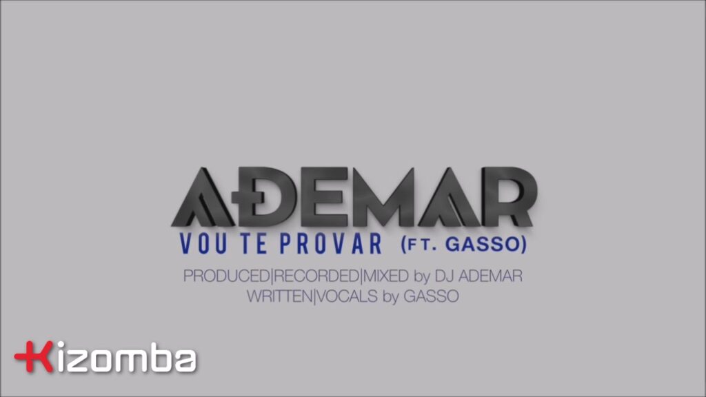 DJ Ademar - Vou Te Provar feat. Gasso com letras - baixar - vídeo