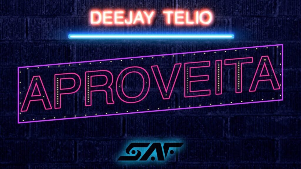 Deejay Telio - Aproveita com letras - baixar - vídeo