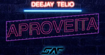 Deejay Telio - Aproveita com letras - baixar - vídeo