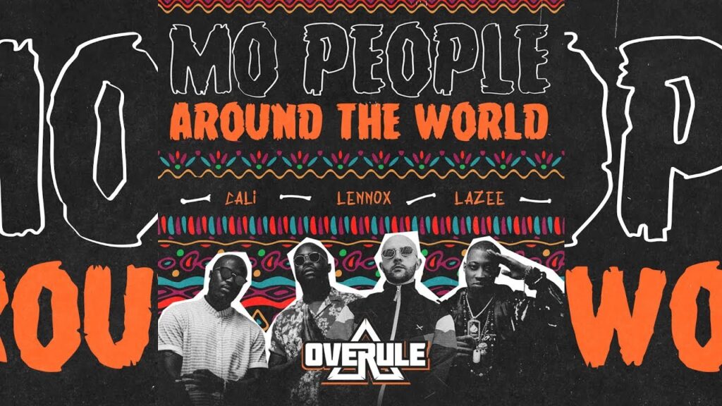 Dj Overule - Mo People Around the World ft. Califlow & Lennox - Lazee com letras - baixar - vídeo