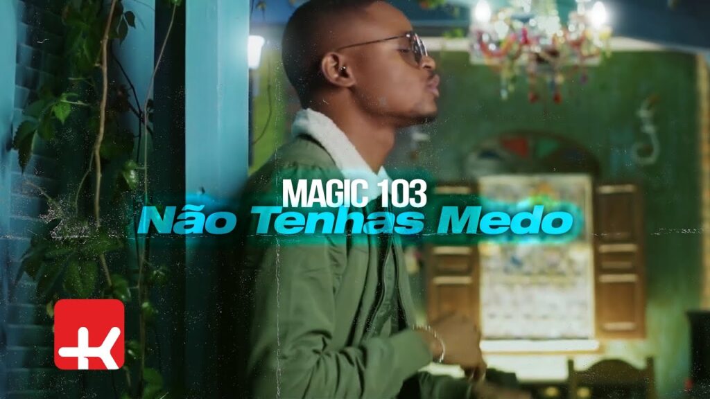 Magic 103 - Não Tenhas Medo com letras - baixar - vídeo