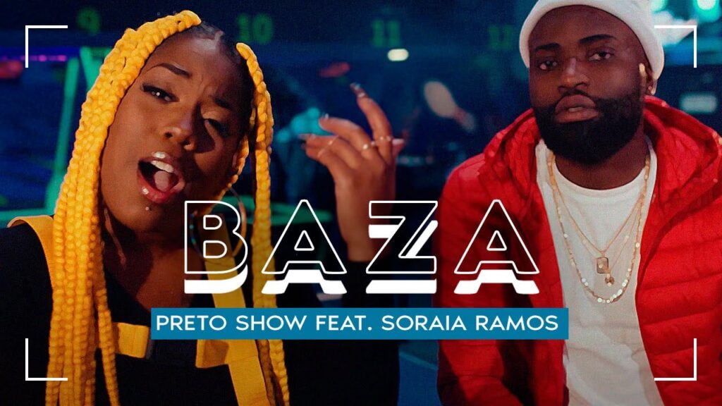 Preto Show feat. Soraia Ramos - Baza clipe com letras - baixar - vídeo
