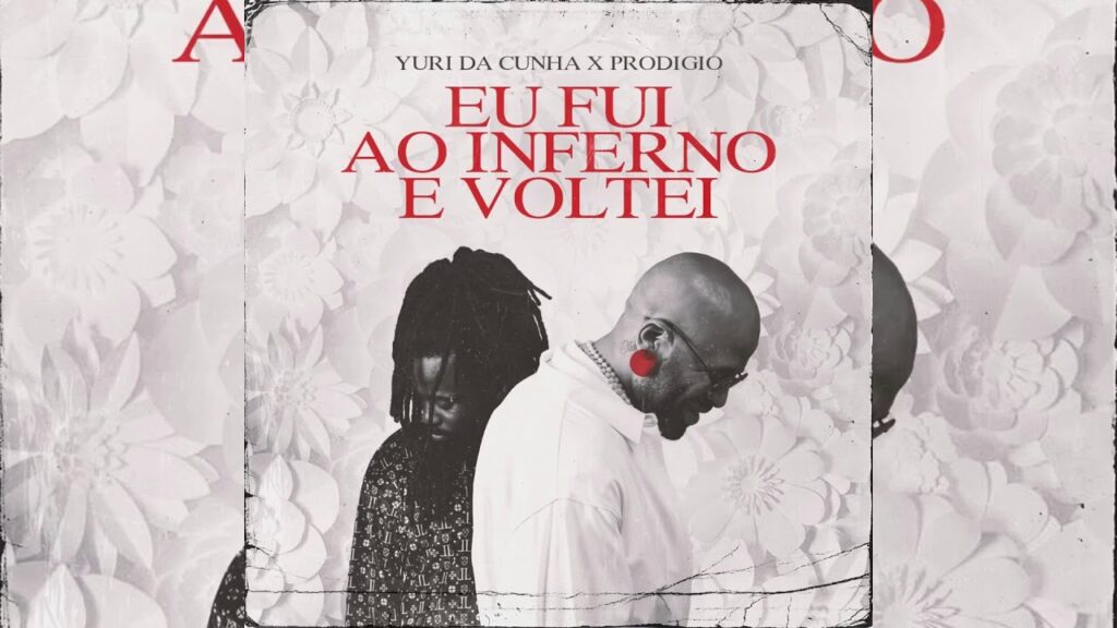 Yuri da Cunha ft Prodígio - Eu fui ao Inferno e voltei com letras - baixar - vídeo