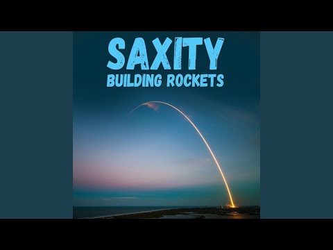 Building Rockets letras - baixar - vídeo Saxity