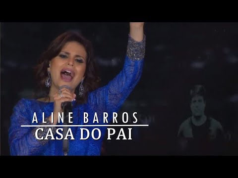 Casa do Pai letras - baixar - vídeo Aline Barros