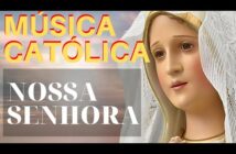 Consagração À Nossa Senhora letras - baixar - vídeo Católicas