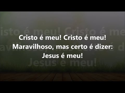 Cristo É Meu letras - baixar - vídeo Harpa Cristã