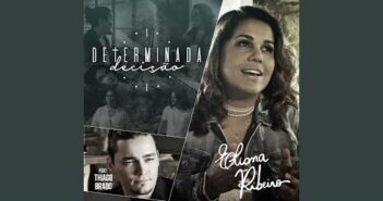 Determinada Decisão (part. Thiago Brado) letras - baixar - vídeo Eliana Ribeiro