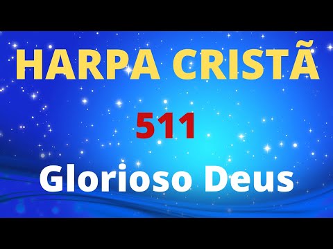 Glorioso Deus letras - baixar - vídeo Harpa Cristã