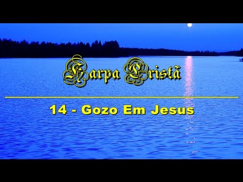 Gozo Em Jesus letras - baixar - vídeo Harpa Cristã