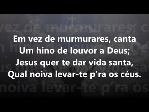Não Murmures: Canta letras - baixar - vídeo Harpa Cristã
