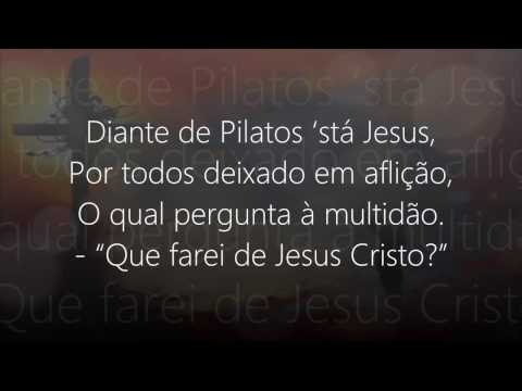 Que Farás de Jesus Cristo? letras - baixar - vídeo Harpa Cristã