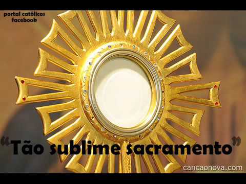 Tão Sublime Sacramento letras - baixar - vídeo Católicas