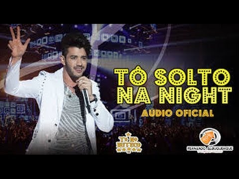 Tô Solto Na Night com letras - baixar - vídeo