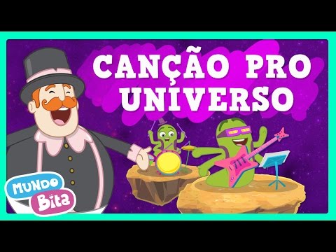Canção pro Universo [clipe infantil] com letras - baixar - vídeo