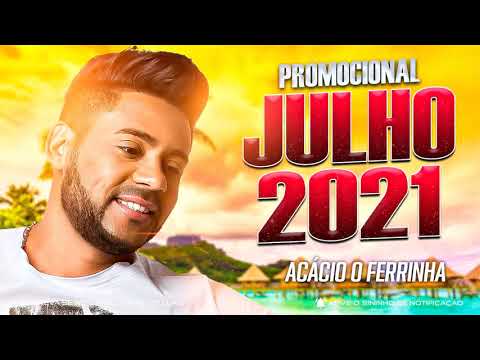 ACÁCIO O FERRINHA - PROMOCIONAL JULHO 2021